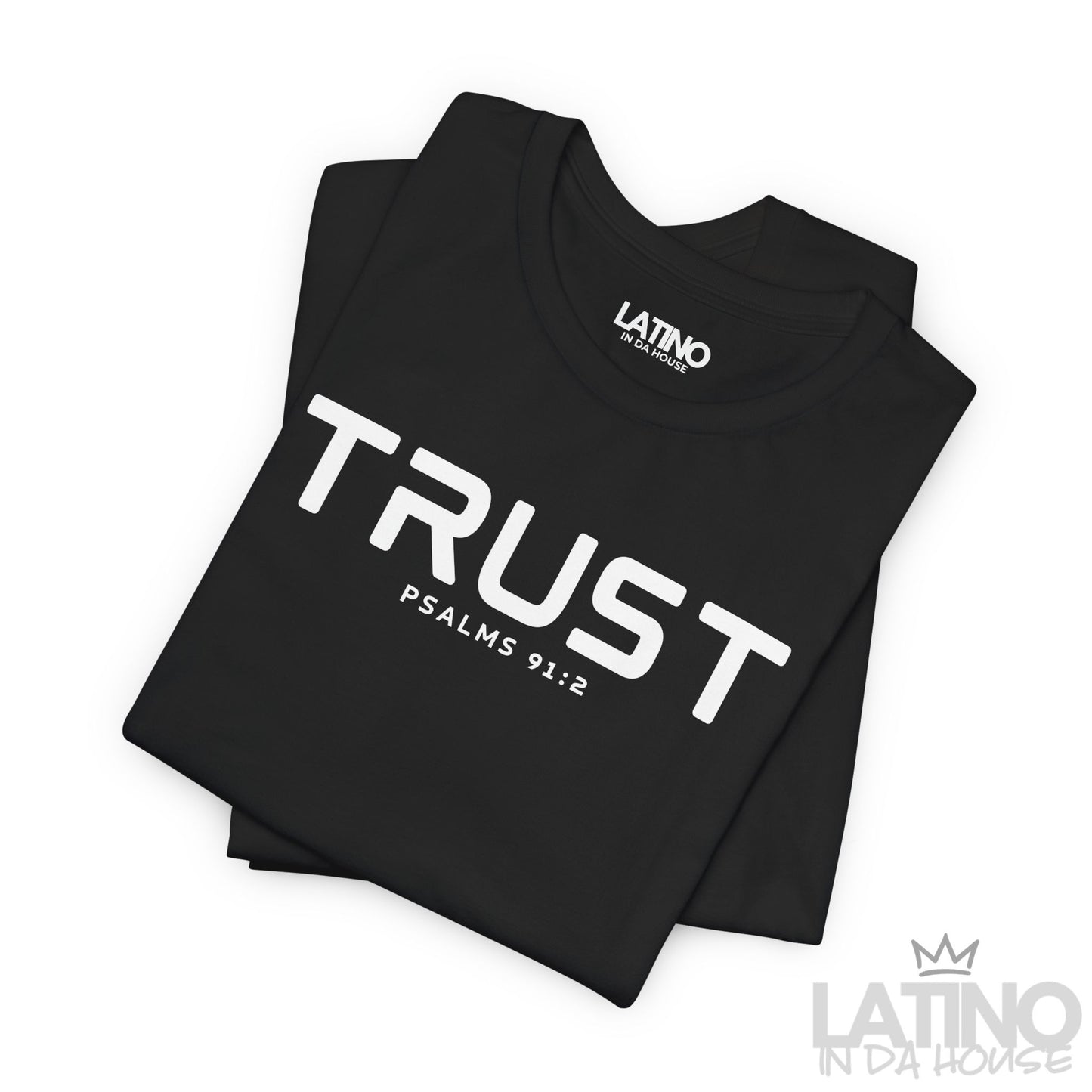 TRUST T-Shirt | Psalms 91:2 Faith Tee
