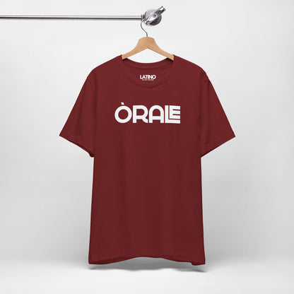 “ORALE” T-Shirt | Latino Tee