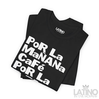 "Por la Mañana Café, Tarde Ron" T-Shirt