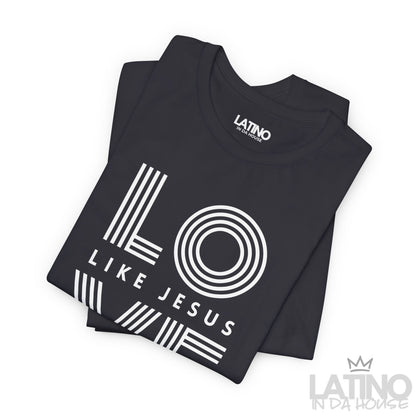 “LOVE Like Jesus” T-Shirt | Faith Tee