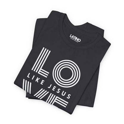 “LOVE Like Jesus” T-Shirt | Faith Tee