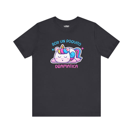 Soy Un Poquito Dramática Unicorn T-Shirt