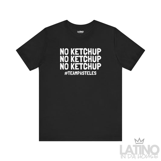 “NO KETCHUP” T-Shirt | #TeamPasteles Tee