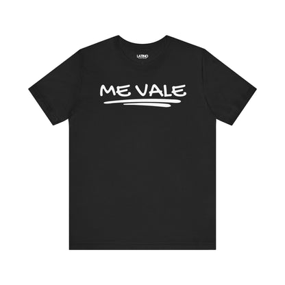 "Me Vale" T-Shirt