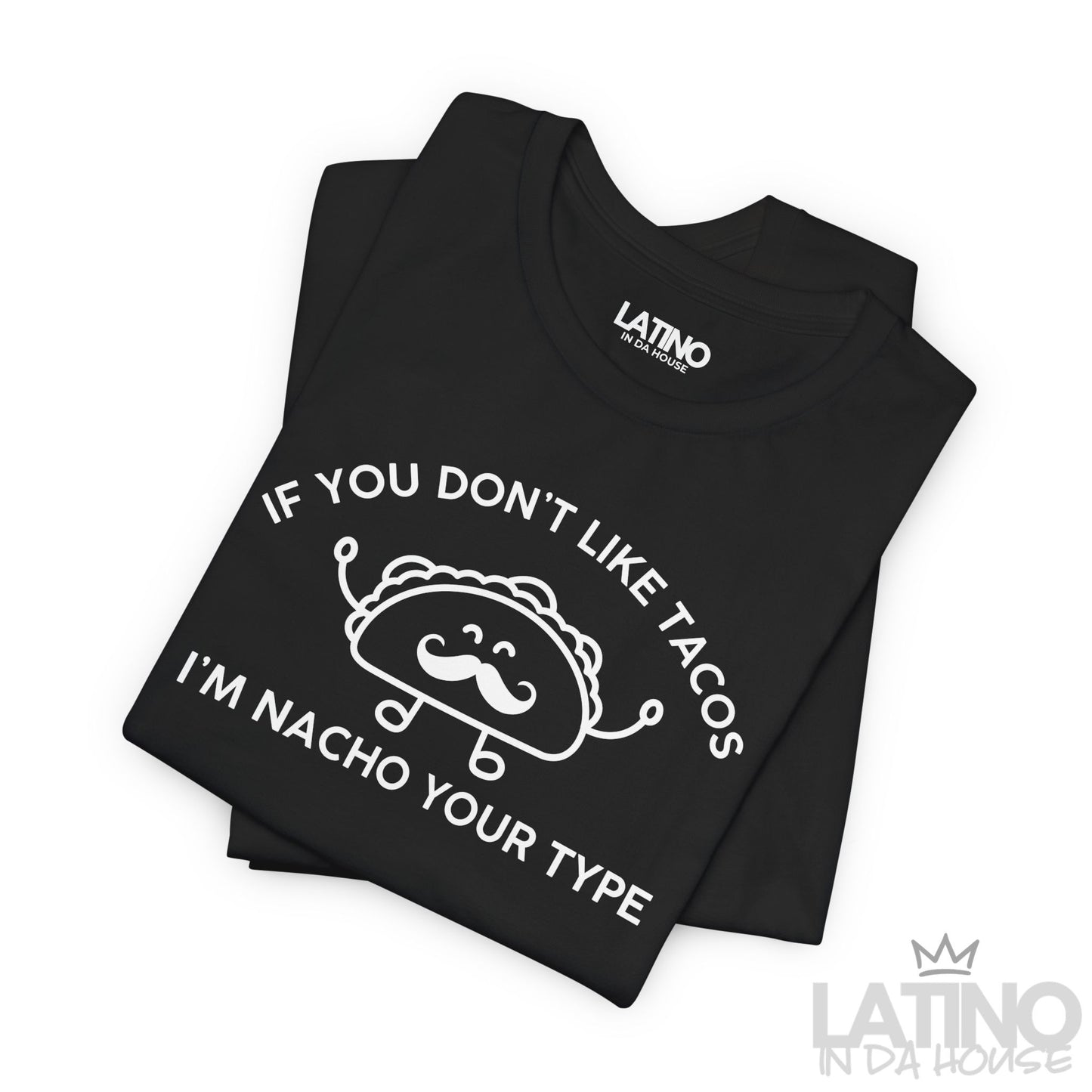 "If You Don’t Like Tacos” T-Shirt | Taco