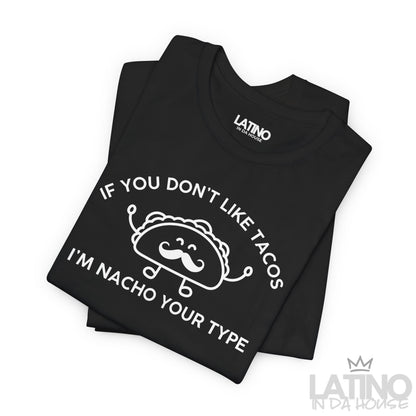 "If You Don’t Like Tacos” T-Shirt | Taco