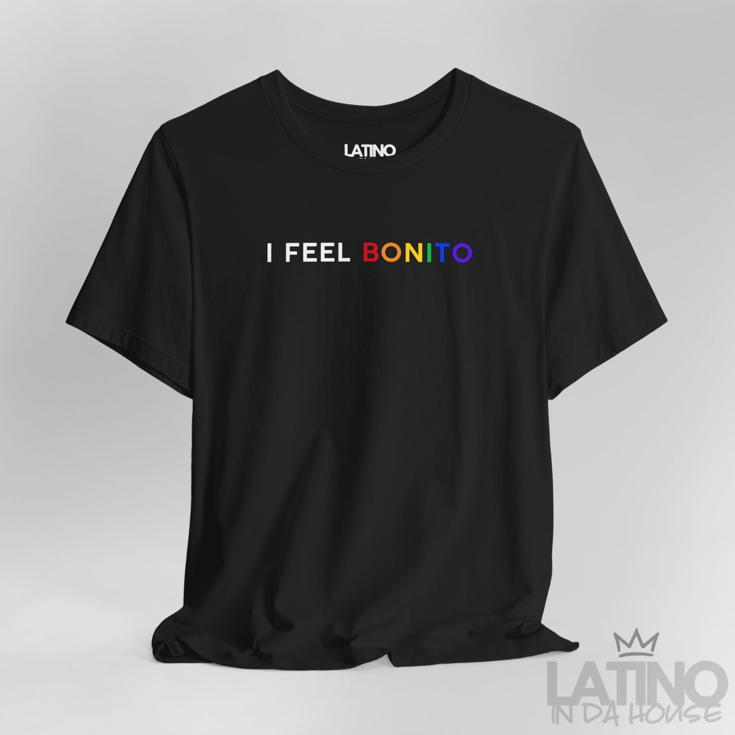 “I FEEL BONITO” T-Shirt | Latino Pride Tee