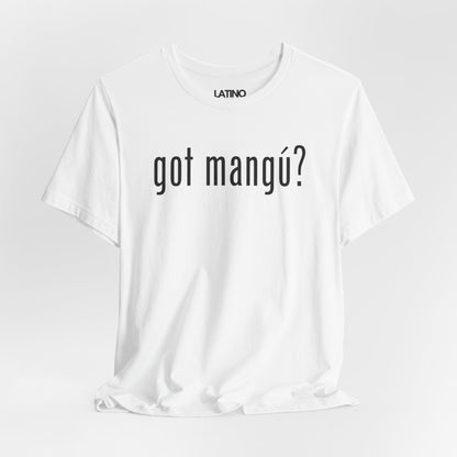 "Got Mangú?" T-Shirt