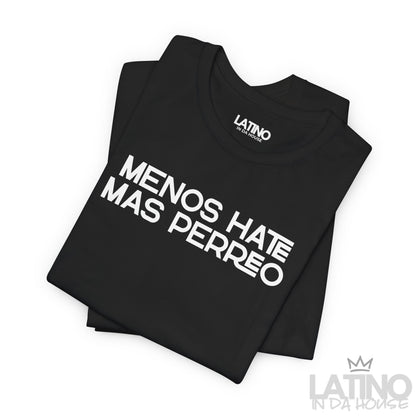 “Menos Hate, Más Perreo” T-Shirt | Latino Tee