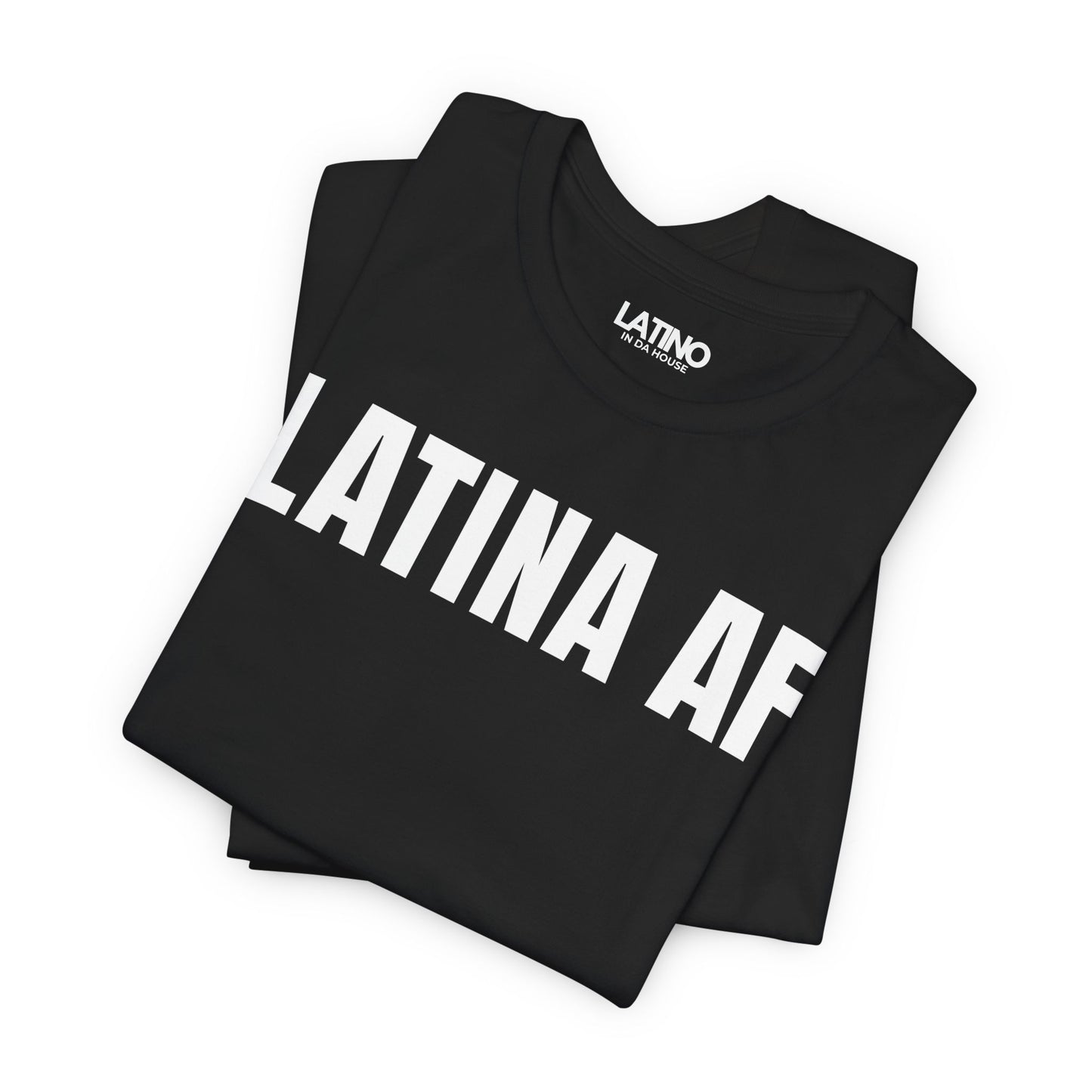 "LATINA AF" T-Shirt | Latina Power Tee