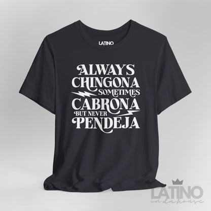 "Always Chingona" T-Shirt | Latina Attitude
