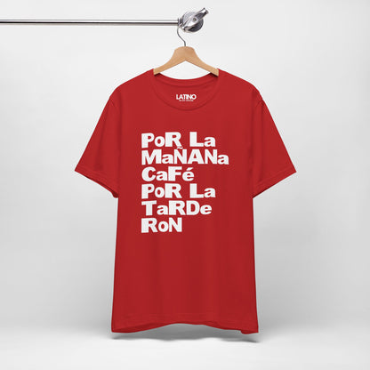 "Por la Mañana Café, Tarde Ron" T-Shirt