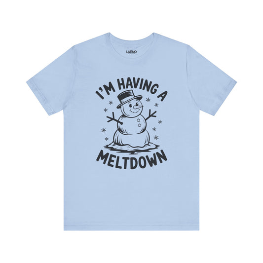 "I’m Having a Meltdown" Snowman T-Shirt