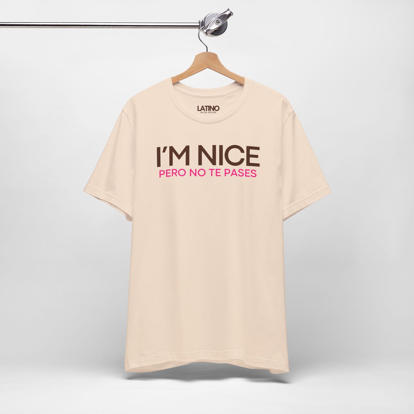 "I'm Nice Pero No Te Pases" T-Shirt