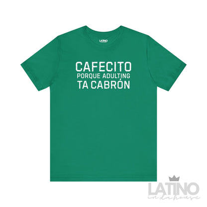 “Cafecito Adulting Ta Cabrón” T-Shirt