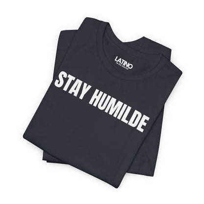 “Stay Humilde” T-Shirt | Latino Tee