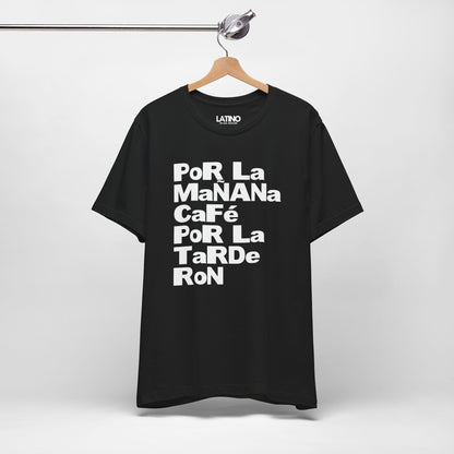 "Por la Mañana Café, Tarde Ron" T-Shirt