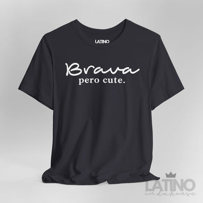 "Brava Pero Cute" T-Shirt | Latina Tee