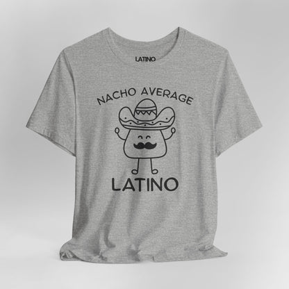 "Nacho Average Latino" T-Shirt | Taco Tee