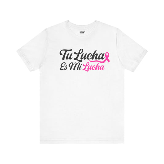 "Tu Lucha Es Mi Lucha" Breast Cancer Awareness T-Shirt