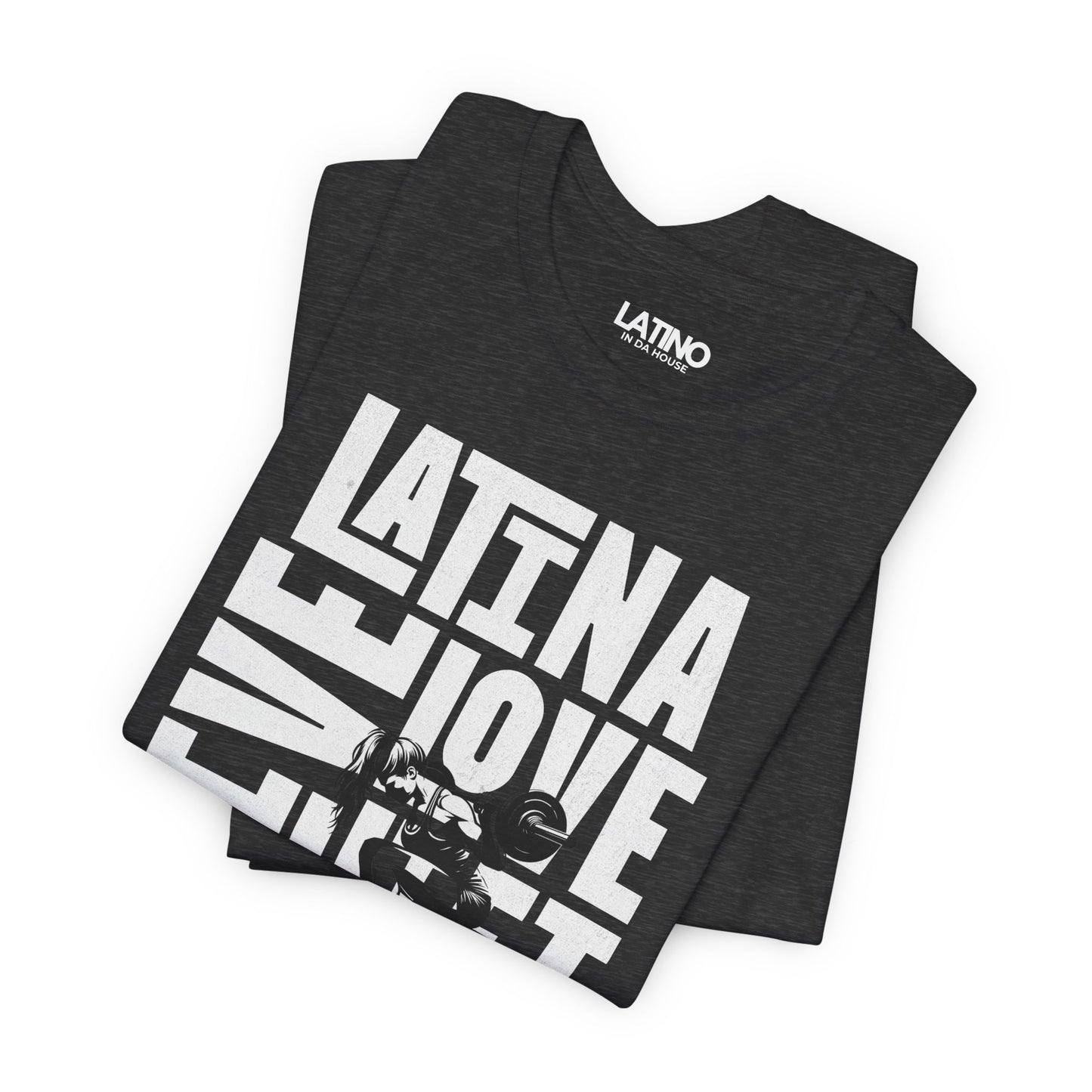 “Latina Live Love Lift Fitness” T-Shirt