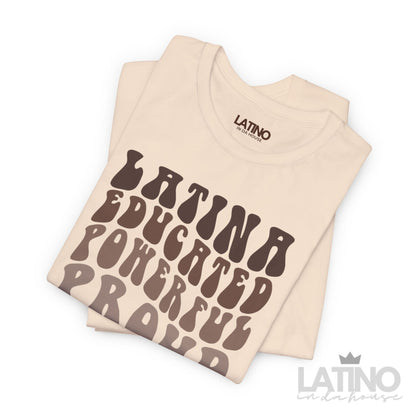 "Latina Educated Powerful Proud" T-Shirt