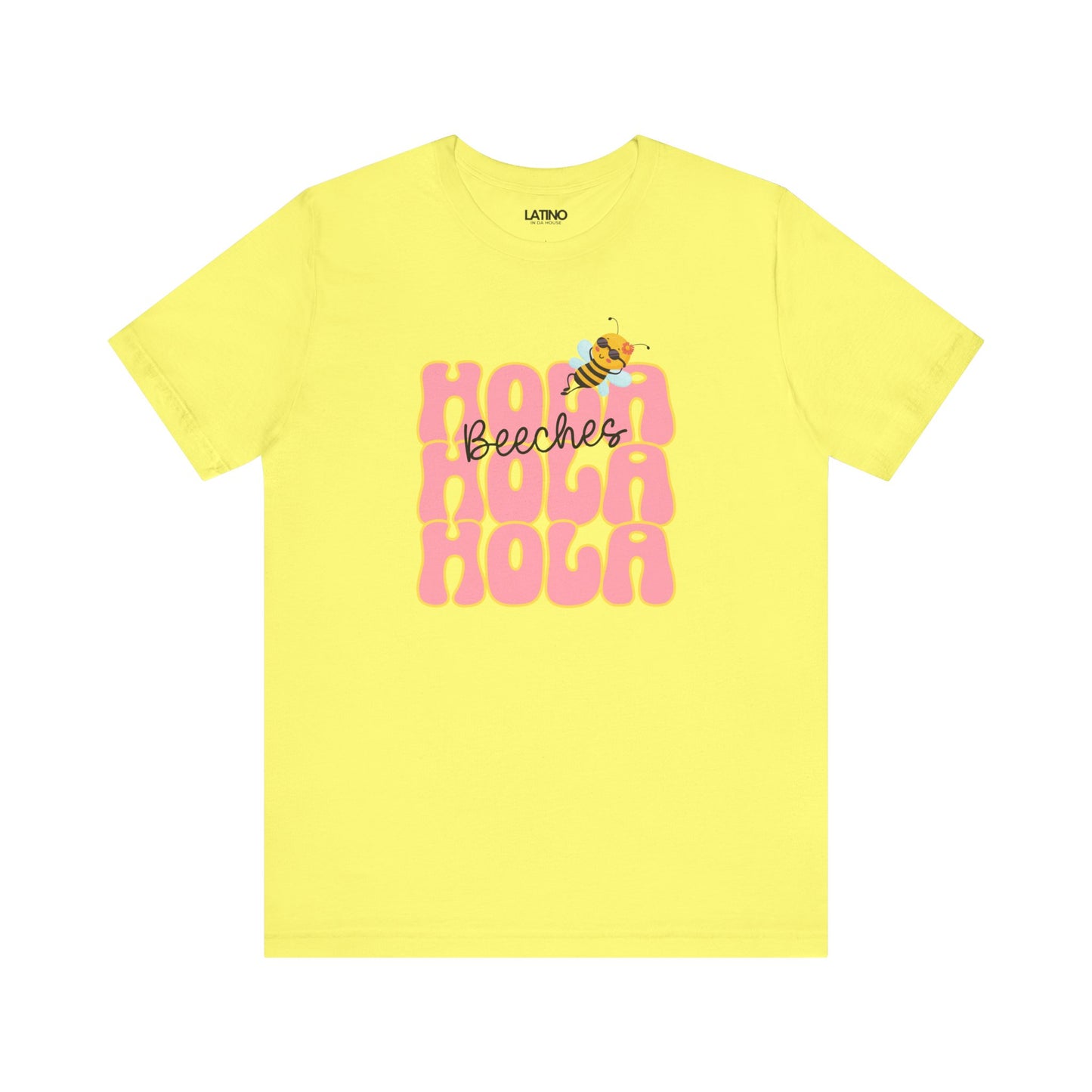 HOLA BEE-CHES Humor T-Shirt