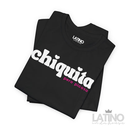 “Chiquita Pero Picosa” T-Shirt