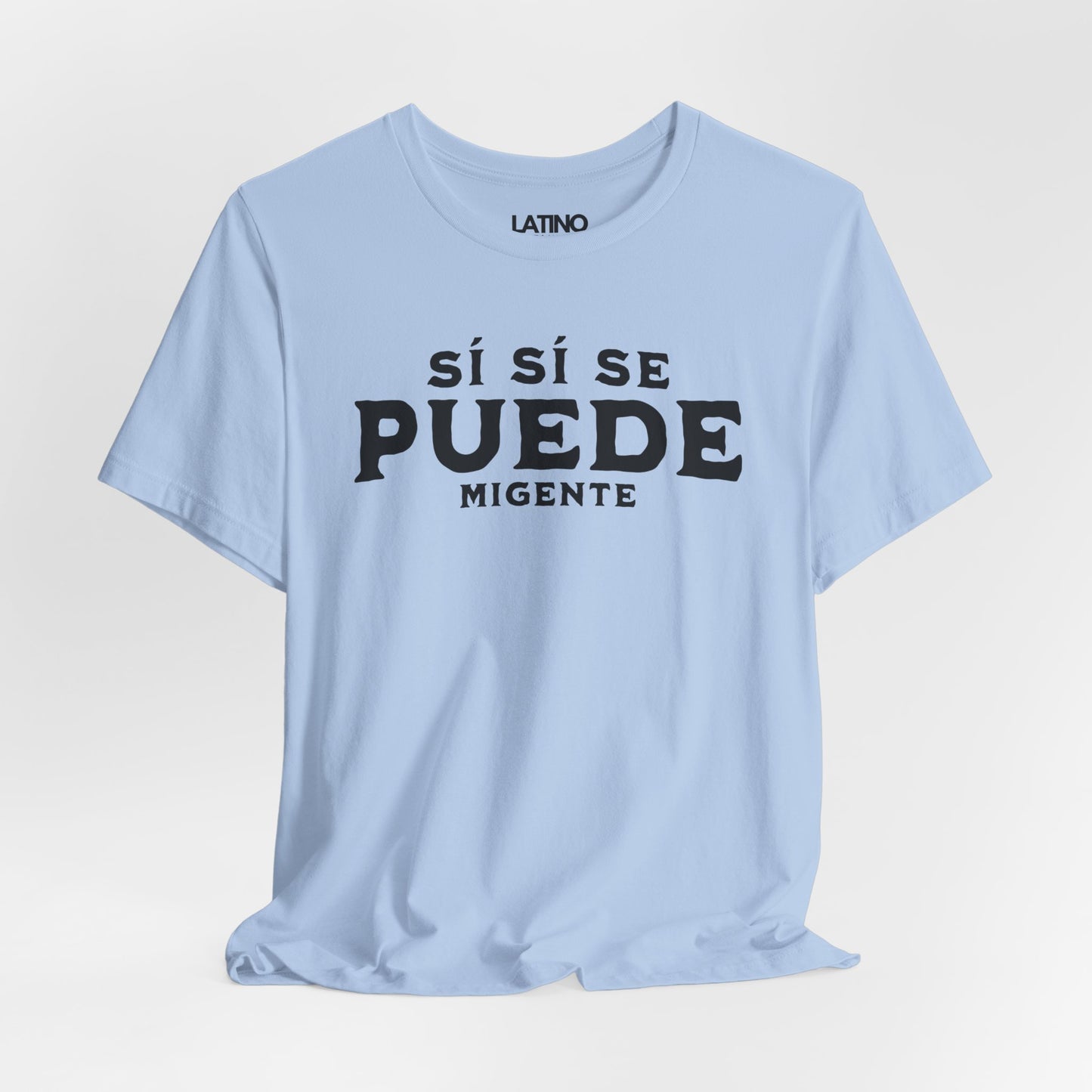 "¡Sí Sí Se Puede Mi Gente!" T-Shirt