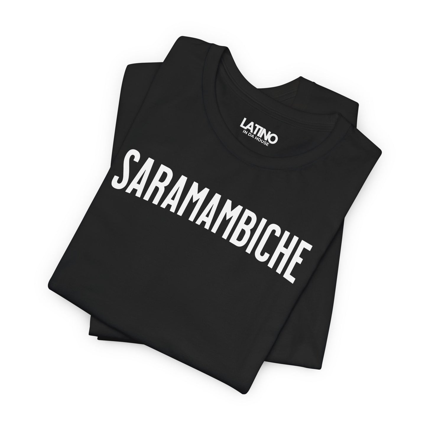 "SARAMAMBICHE" Latino T-Shirt | Latino Tee