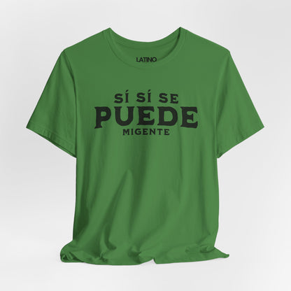 "¡Sí Sí Se Puede Mi Gente!" T-Shirt