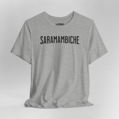 "SARAMAMBICHE" Latino T-Shirt | Latino Tee