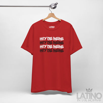 "Hoy Se Bebe" T-Shirt | Latino Fiesta Tee