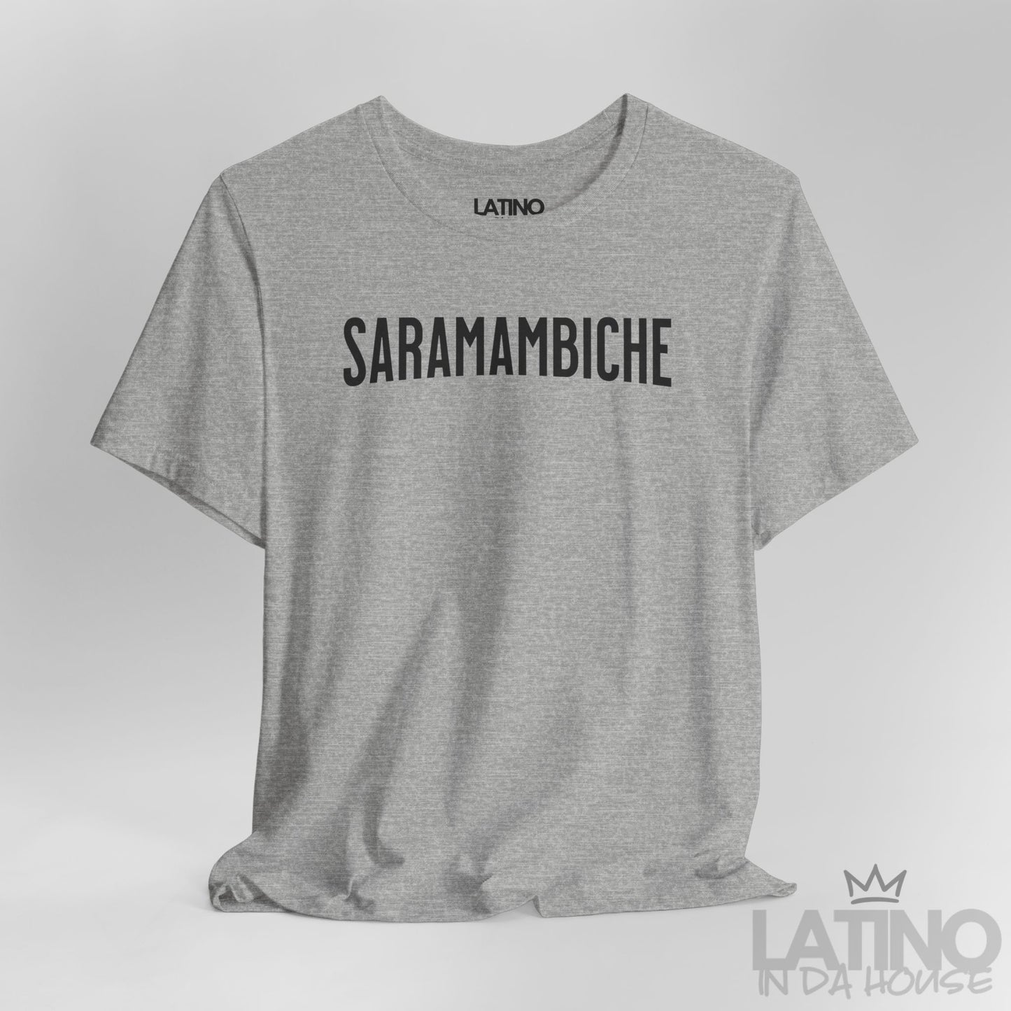 "SARAMAMBICHE" Latino T-Shirt | Latino Tee
