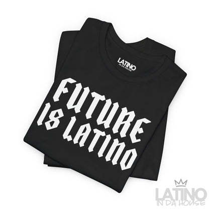 “Future Is Latino” T-Shirt | Latino Power