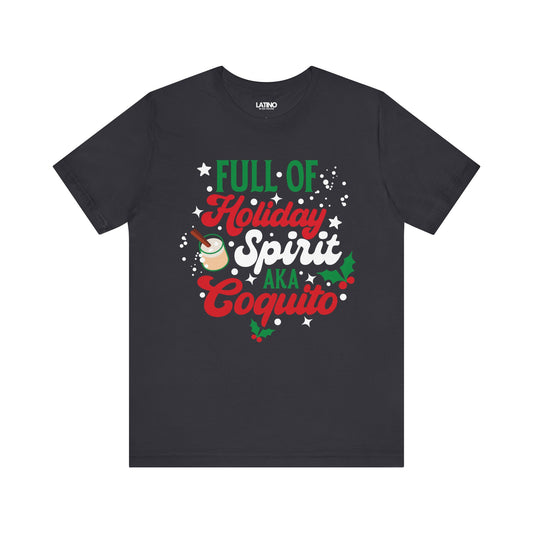 "Full of Holiday Spirit AKA Coquito" T-Shirt