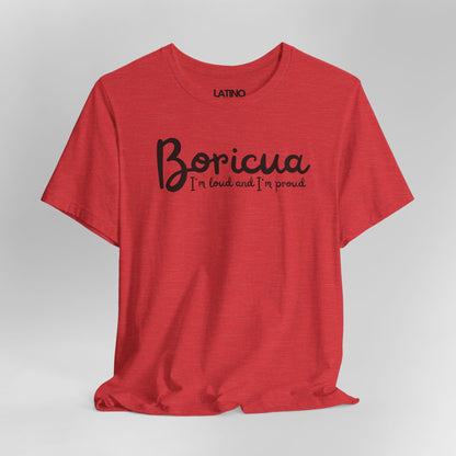 “Boricua Loud & Proud” T-Shirt | Boricua Tee