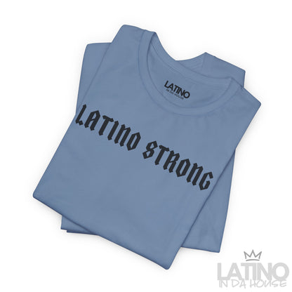 “Latino Strong” T-Shirt | Latino Power Tee