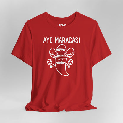 "AYE MARACAS!" T-Shirt | Taco Tee