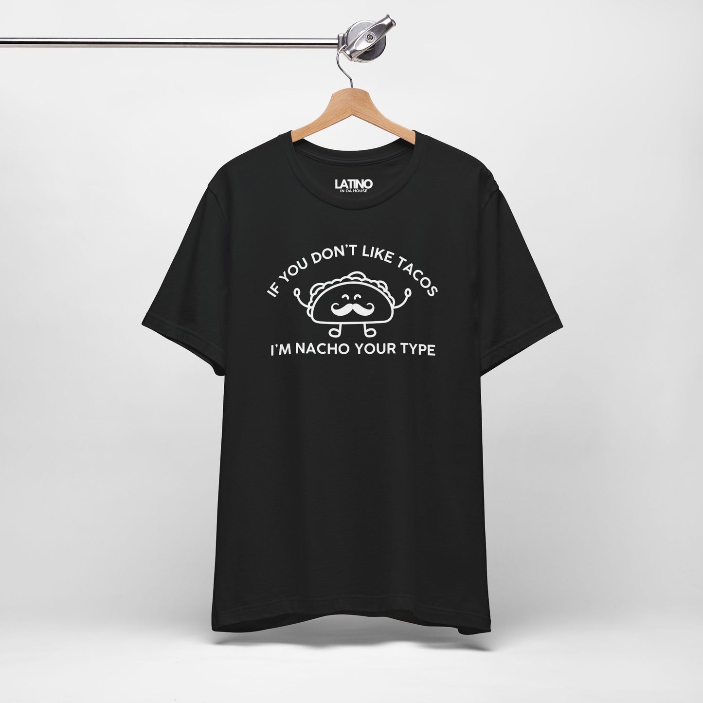 "If You Don’t Like Tacos” T-Shirt | Taco