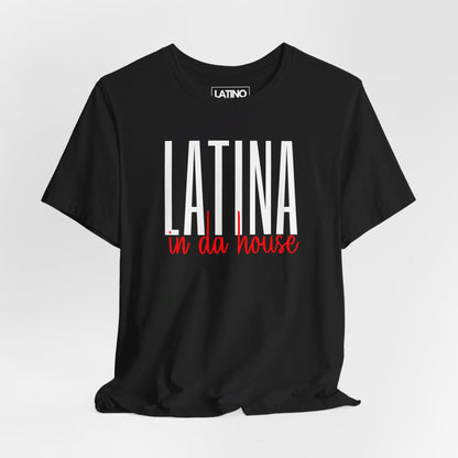 Latina In Da House Big Bold Letters T-Shirt