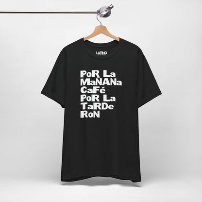 "Por la Mañana Café, Tarde Ron" T-Shirt