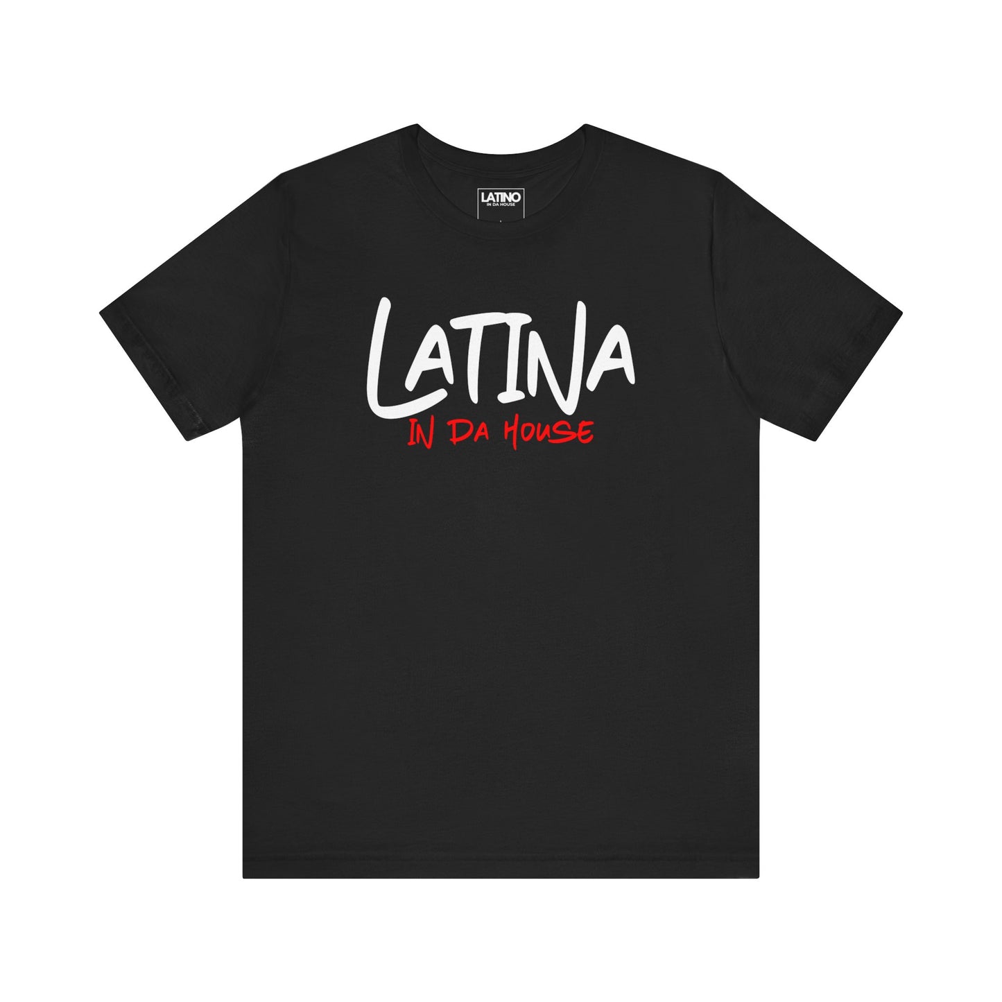 "Latina In Da House" Signature T-Shirt