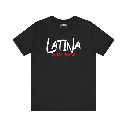 "Latina In Da House" Signature T-Shirt