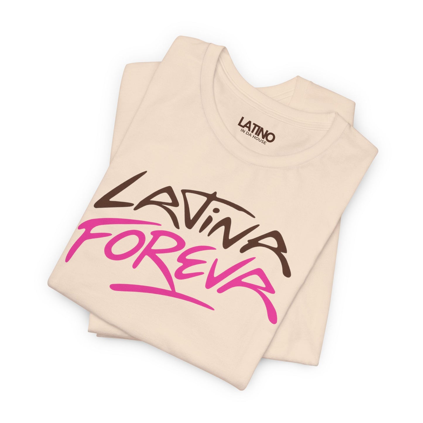 “Latina Foreva” T-Shirt | Latina Power Tee