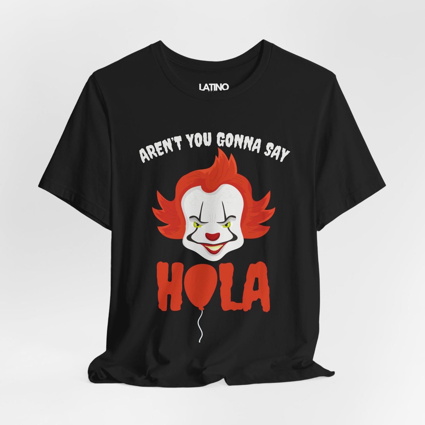 "Aren't You Gonna Say Hola?" T-Shirt