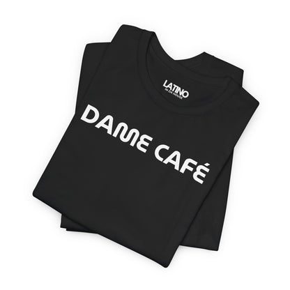 “Dame Café” T-Shirt | Café Vibes Tee