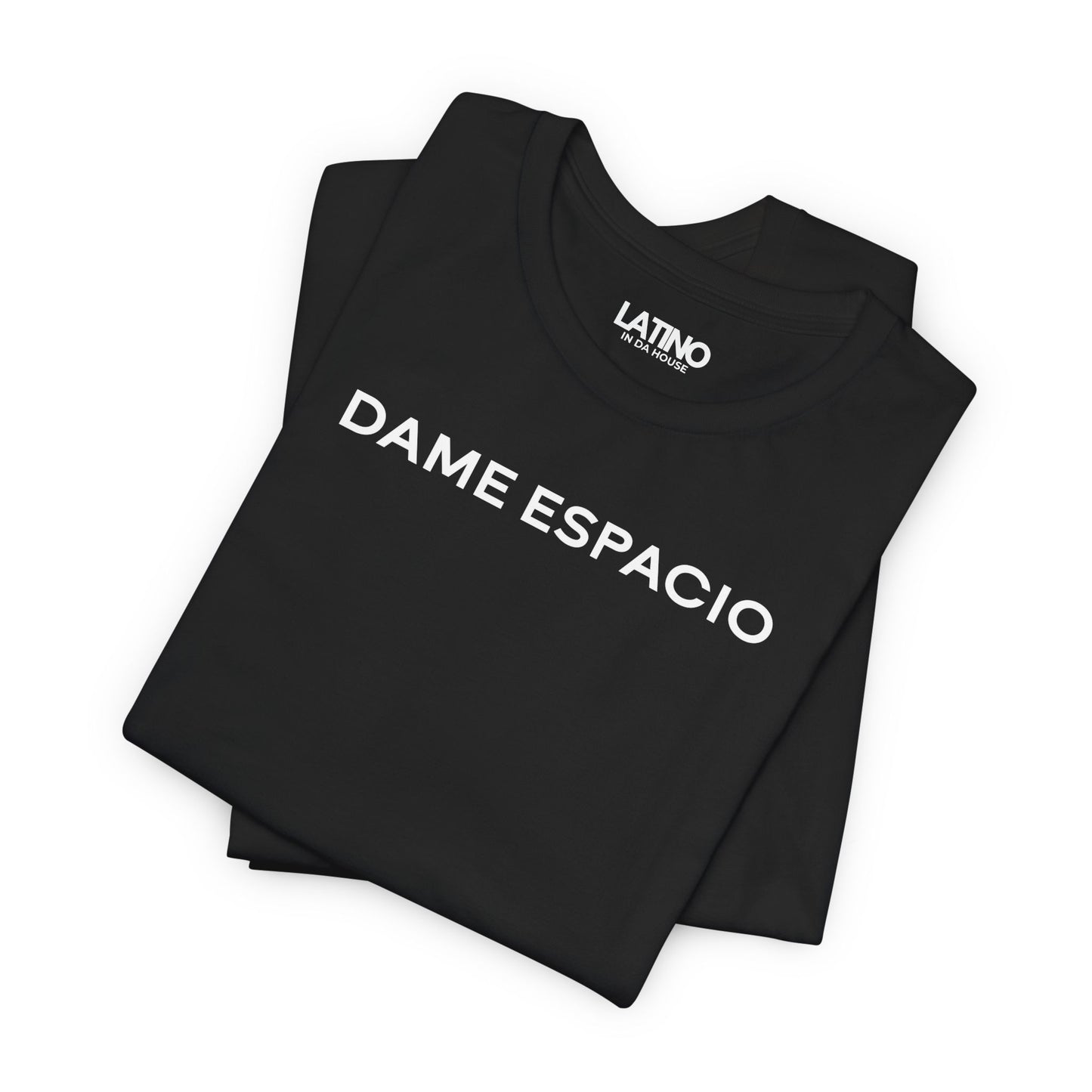 "Dame Espacio" T-Shirt | Latino Tee