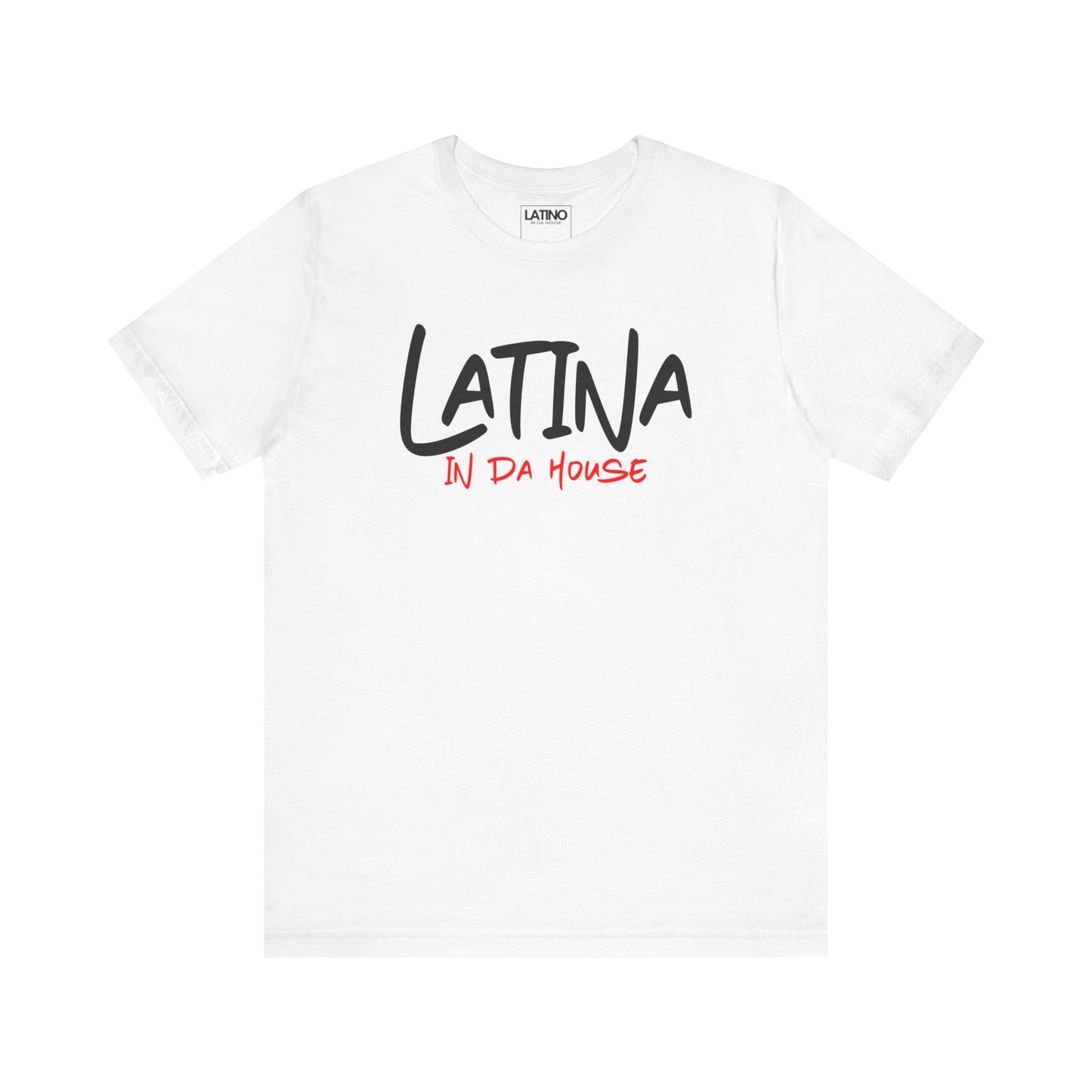 "Latina In Da House" Signature T-Shirt