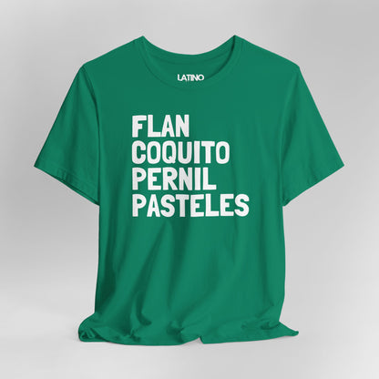 “Flan Coquito Pernil Pasteles” T-Shirt